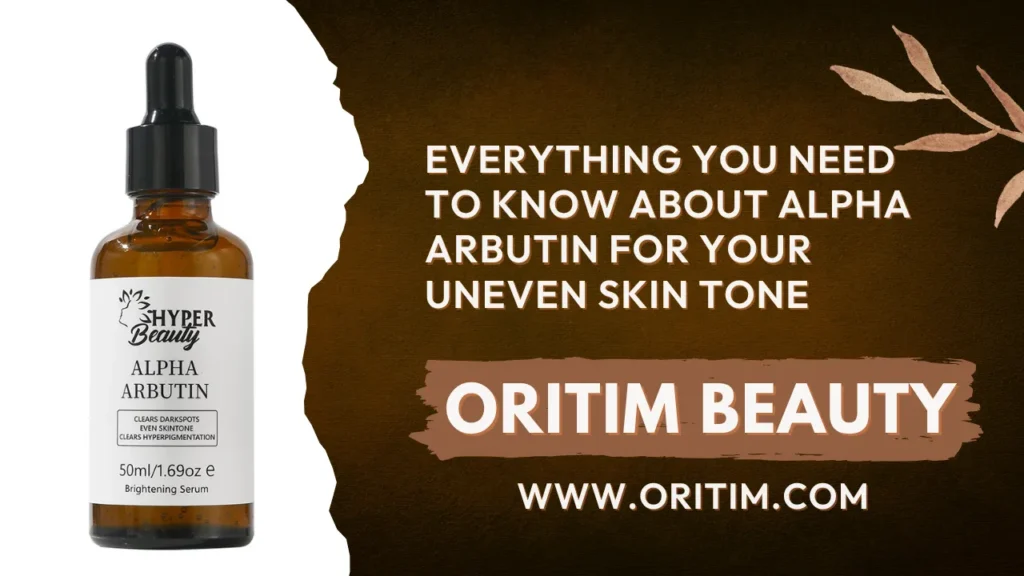 Everything You Need to Know About Alpha Arbutin for Skin Brightening